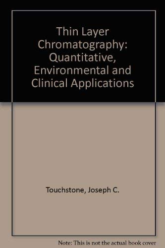 Stock image for Thin Layer Chromatography : Quantitative Environmental and Clinical Applications for sale by Better World Books Ltd