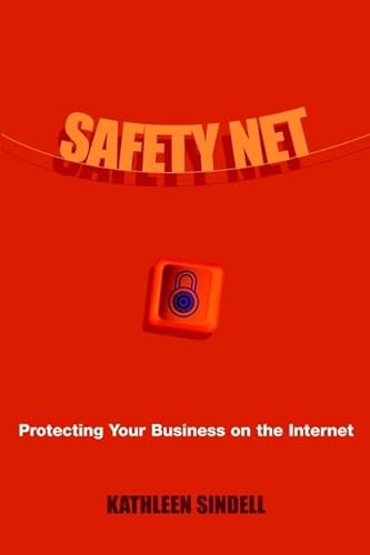 Safety Net: Protecting Your Business on the Internet (9780471079620) by Sindell, Kathleen