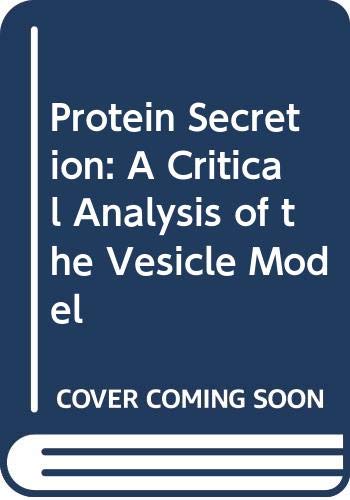 Protein Secretion: A Critical Analysis of the Vesicle Model (9780471079767) by S.S. Rothman