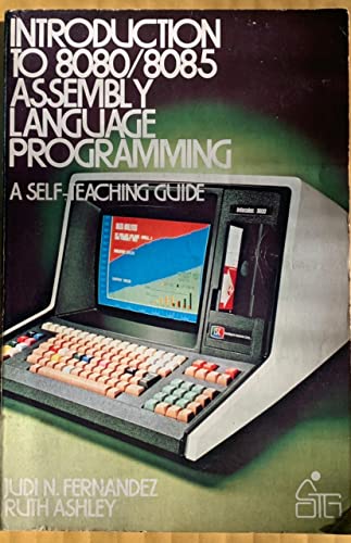 Stock image for Introduction to 8080/8085 Assembly Language Programming (Wiley Self Teaching Guides) for sale by HPB-Red