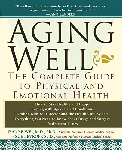 Stock image for Aging Well : The Complete Guide to Physical and Emotional Health for sale by Better World Books: West