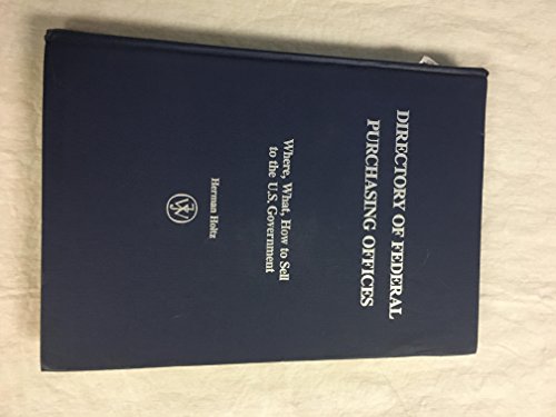 Directory of Federal Purchasing Offices: Where, What, How to Sell to the U.S. Government (9780471082279) by Holtz, Herman