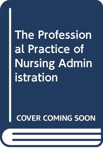 Stock image for The professional practice of nursing administration (A Wiley medical publication) for sale by dsmbooks