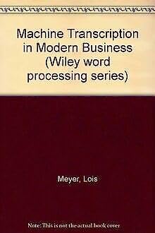 Imagen de archivo de Machine Transcription in Modern Business (Wiley word processing series) a la venta por medimops