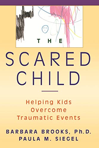9780471082842: The Scared Child: Helping Kids Overcome Traumatic Events