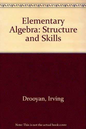 Elementary Algebra: Structure and Skills (9780471082866) by Drooyan, Irving