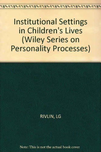 9780471083139: Institutional Settings in Children's Lives (Series: Wiley Series on Personality Processes)