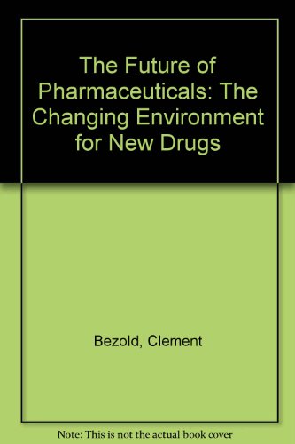 Beispielbild fr The Future of Pharmaceuticals: The Changing Environment for New Drugs zum Verkauf von Anybook.com