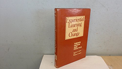 Imagen de archivo de Experimental Learning and Change : Theory, Design and Practice a la venta por Better World Books
