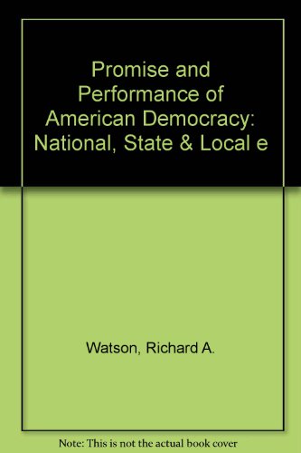 Promise and Performance of American Democracy, with an In-Depth Analysis of the 1980 Presidential Co (9780471083818) by Watson, Richard Abernathy