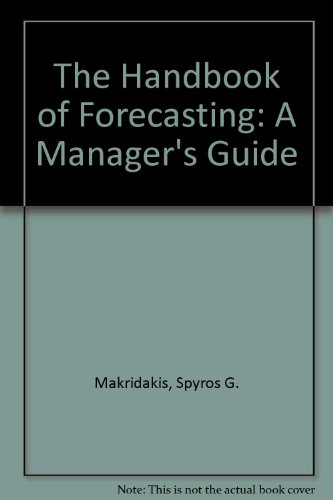 Imagen de archivo de The Handbook of Forecasting : A Manager's Guide a la venta por Better World Books