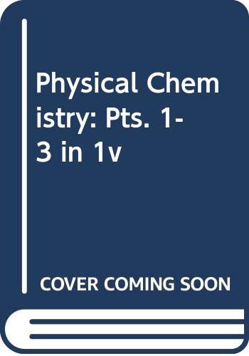 Physical Chemistry: Pts. 1-3 in 1v (9780471084549) by R.Stephen Berry