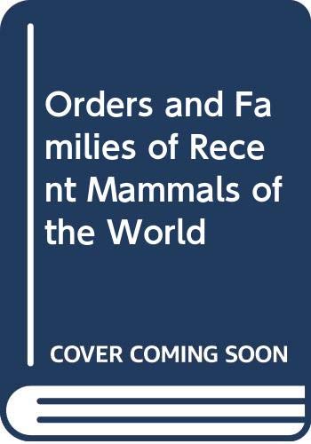 9780471084938: Orders and Families of Recent Mammals of the World