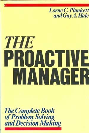 Stock image for The Proactive Manager: The Complete Book of Problem Solving and Decision Making for sale by ThriftBooks-Atlanta