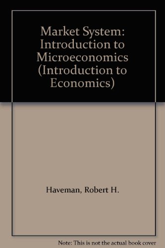 The Market System: An Introduction to Microeconomics (Real Estate for Professional Practitioners) - Robert H. Haveman