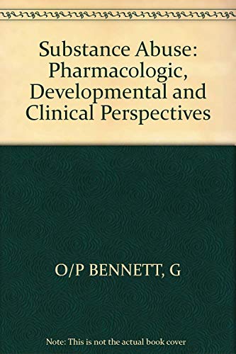Beispielbild fr Substance Abuse : Pharmacologic Developmental and Clinical Perspectives zum Verkauf von Better World Books