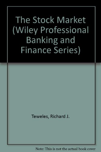 Stock image for The Stock Market / Richard J. Teweles, E (Wiley Professional Banking and Finance Series) for sale by SecondSale