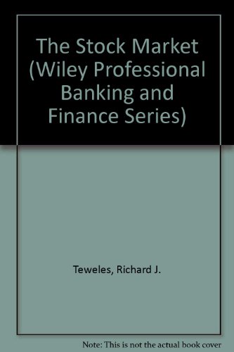 9780471085881: The Stock Market / Richard J. Teweles, E (Wiley Professional Banking and Finance Series)