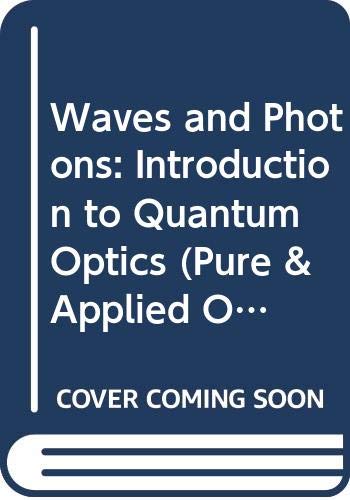 Stock image for Waves and Photons: An Introduction to Quantum Optics (Wiley Series in Management) for sale by HPB-Red