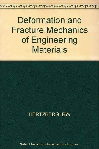 Deformation And Fracture Mechanics Of Engineering Materials