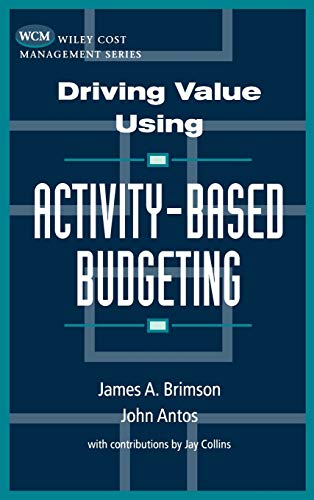 Imagen de archivo de Driving Value Using Activity-Based Budgeting a la venta por Better World Books
