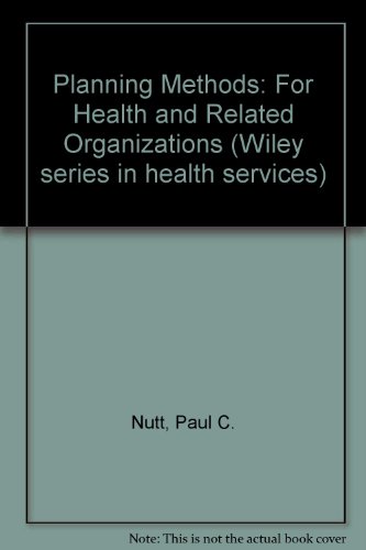 9780471086482: Planning Methods: For Health and Related Organizations