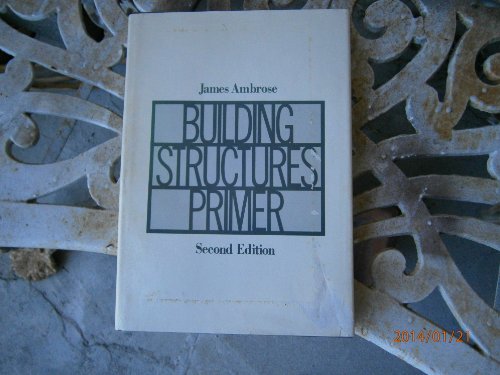 Building Structures Primer (9780471086789) by Ambrose, James