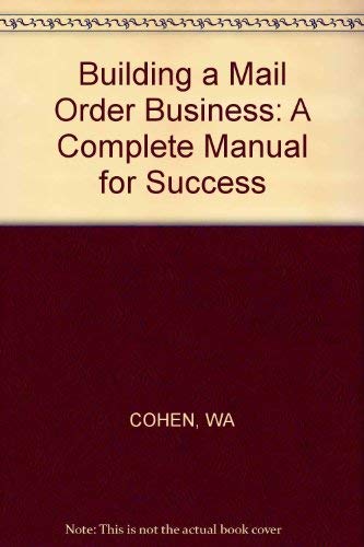 Beispielbild fr Building a Mail Order Business : A Complete Manual for Success zum Verkauf von Better World Books