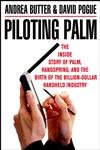 9780471089650: Piloting Palm: The Inside Story of Palm, Handspring, and the Birth of the Billion–Dollar Handheld Industry