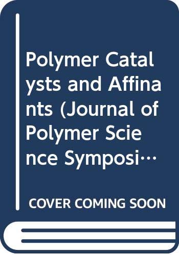 Imagen de archivo de Polymer Catalysts and Affinants--Polymers in Chromatography: Proceedings of the 18th Prague IUPAC Microsymposium on Macromolecules, 10-13 July 1978 [and] Sixth Discussion Conference, 17-21 July 1978, Prague, Czechoslovakia a la venta por Reader's Corner, Inc.