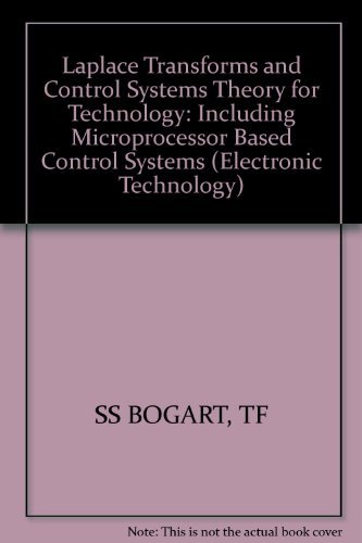 Stock image for Laplace Transforms and Control Systems Theory for Technology : Including Microprocessor Based Control System for sale by Better World Books