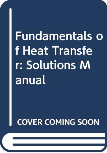 9780471090847: Solutions Manual (Fundamentals of Heat Transfer)