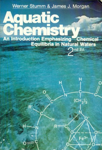 Stock image for Aquatic Chemistry: An Introduction Emphasizing Chemical Equilibria in Natural Waters (Environmental Science and Technology: A Wiley-Interscience Series of Texts and Monographs) for sale by SecondSale
