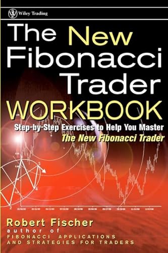9780471092179: New Fibonacci Trader Workbook: Step-by-step Exercises to Help You Master the New Fibonacci Trader (Wiley Trading Advantage Series)