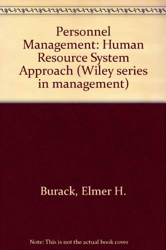 Personnel Management: A Human Resource System Approach (Wiley Medical Publication) (9780471092834) by Burack, Elmer H.