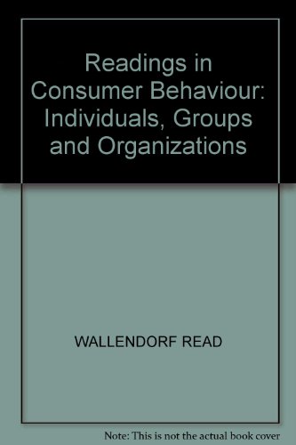 Stock image for Readings in Consumer Behavior : Individuals, Groups, and Organizations for sale by Better World Books