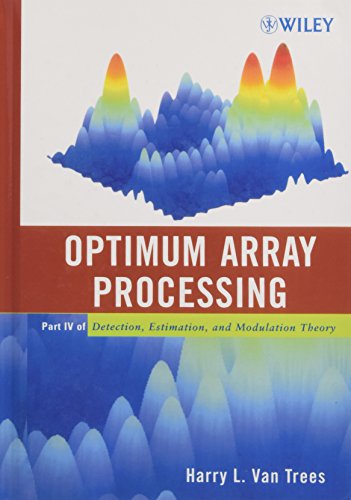 Imagen de archivo de Optimum Array Processing: Part IV of Detection, Estimation, and Modulation Theory a la venta por Tim's Used Books  Provincetown Mass.