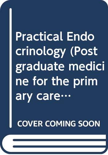 Stock image for Practical Endocrinology (Postgraduate medicine for the primary care physician) for sale by RiLaoghaire