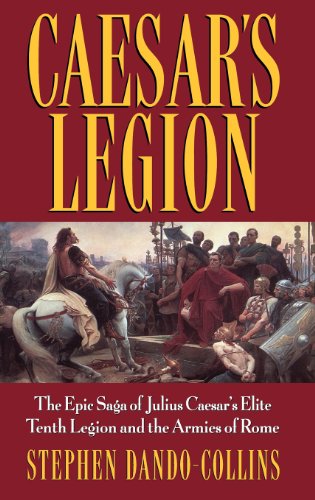 Beispielbild fr Caesar's Legion : The Epic Saga of Julius Caesar's Elite Tenth Legion and the Armies of Rome zum Verkauf von Better World Books