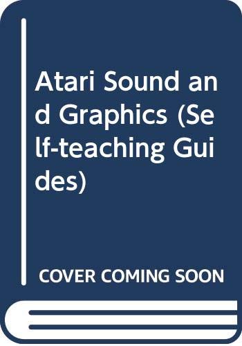 9780471095934: Atari Sound and Graphics (Self-teaching Guides)