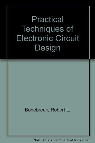 Imagen de archivo de Practical Techniques of Electronic Circuit Design a la venta por Bingo Used Books