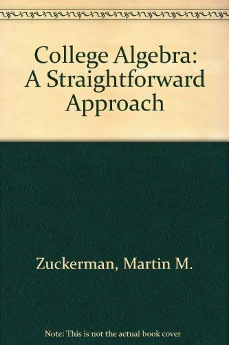 Beispielbild fr Title: College Algebra A Straightforward Approach zum Verkauf von madelyns books