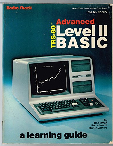 Advanced TRS-80 Level II BASIC: a learning guide (9780471096771) by Don Inman; Ramon Zamora; Bob Albrecht