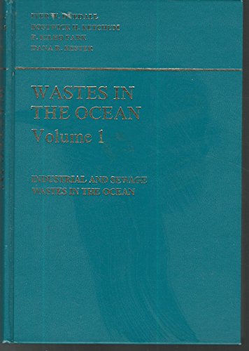 Beispielbild fr Wastes in the Ocean VOLUME 1: Industrial and Sewage Wastes in the Ocean zum Verkauf von Time Tested Books