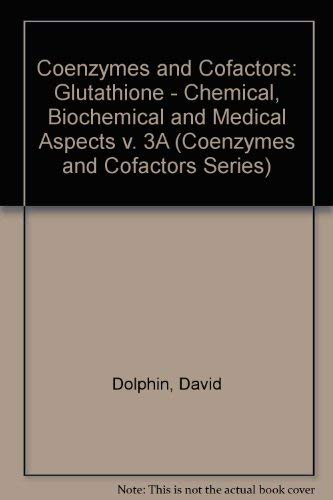 Glutathione: chemical, Biochemical and Medical Aspects, Part A