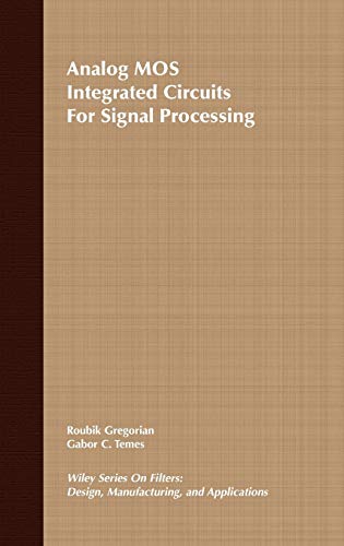 Beispielbild fr Analog Mos Integrated Circuits for Signal Processing (Wiley Series on Filters : Design, Manufacturing, and Applications) zum Verkauf von Buchpark