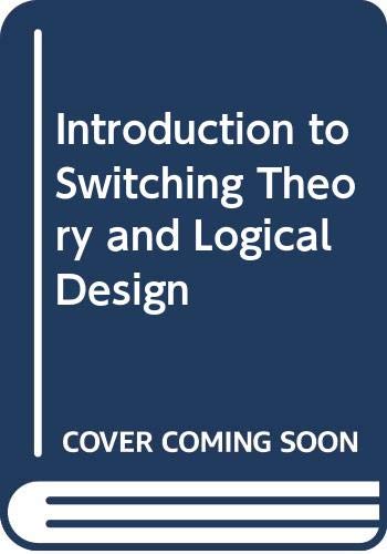 9780471098751: Introduction to Switching Theory and Logical Design
