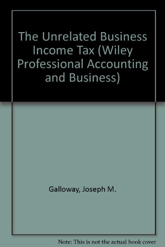 Stock image for The Unrelated Business Income Tax [The Wiley/ronald Series in Professional Accounting and Business] for sale by Tiber Books