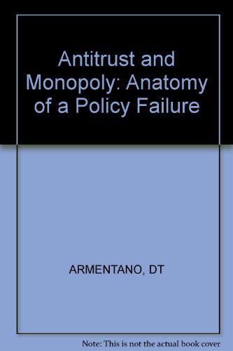 Beispielbild fr Antitrust and Monopoly : Anatomy of a Policy Failure zum Verkauf von Better World Books