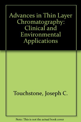 Beispielbild fr Advances in Thin Layer Chromatography : Clinical and Environmental Applications zum Verkauf von Better World Books